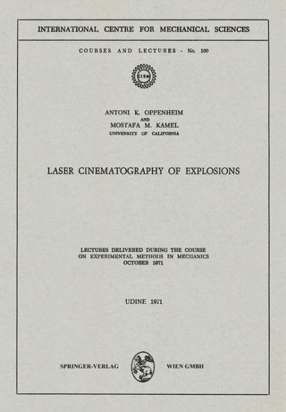 Laser Cinematography of Explosions: Lectures Delivered during the Course on Experimental Methods in Mechanics, October 1971