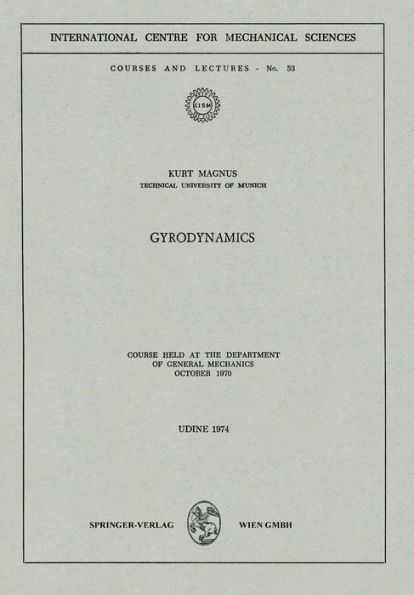 Gyrodynamics: Course held at the Department of General Mechanics, October 1970