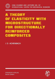 Title: A Theory of Elasticity with Microstructure for Directionally Reinforced Composites, Author: J.D. Achenbach