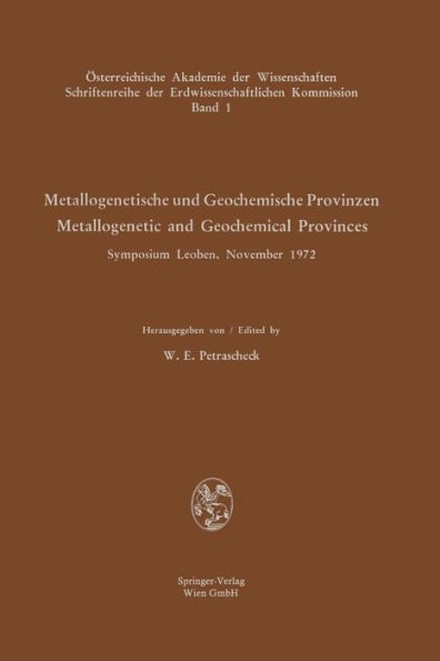 Metallogenetische und Geochemische Provinzen / Metallogenetic and Geochemical Provinces: Symposium Leoben, November 1972