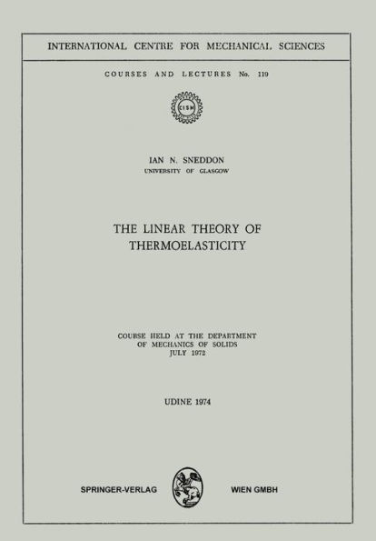 The Linear Theory of Thermoelasticity: Course Held at the Department of Mechanics of Solids July 1972