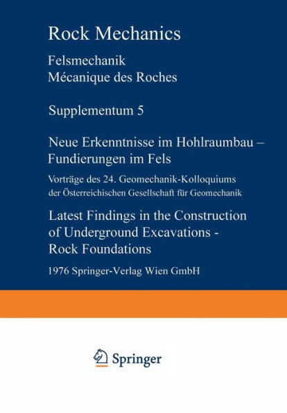 Neue Erkenntnisse im Hohlraumbau - Fundierungen im Fels / Latest Findings in the Construction of Underground Excavations - Rock Foundations: Vortrï¿½ge des 24. Geomechanik-Kolloquiums der ï¿½sterreichischen Gesellschaft fï¿½r Geomechanik / Contributions t