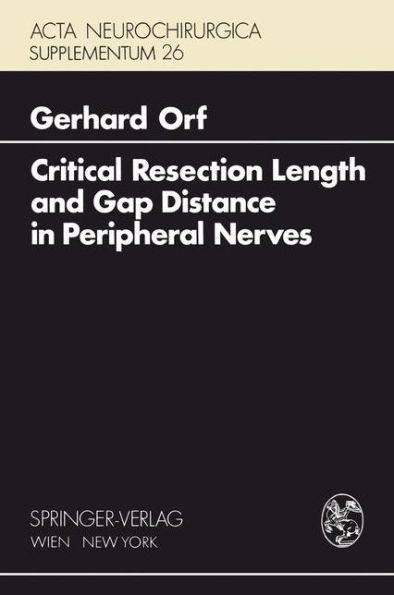 Critical Resection Length and Gap Distance in Peripheral Nerves: Experimental and Morphological Studies