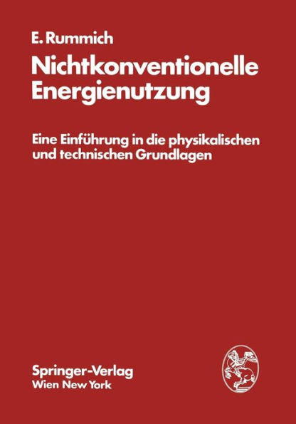 Nichtkonventionelle Energienutzung: Eine Einführung in die physikalischen und technischen Grundlagen