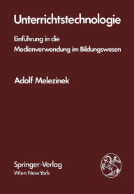 Title: Unterrichtstechnologie: Einfï¿½hrung in die Medienverwendung im Bildungswesen, Author: A. Melezinek
