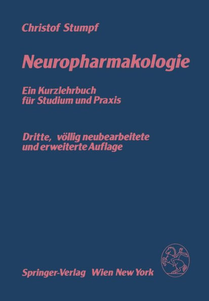 Neuropharmakologie: Ein Kurzlehrbuch fï¿½r Studium und Praxis