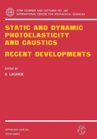 Title: Static and Dynamic Photoelasticity and Caustics: Recent Developments, Author: A. Lagarde