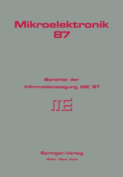 Mikroelektronik 87: Berichte der Informationstagung ME 87