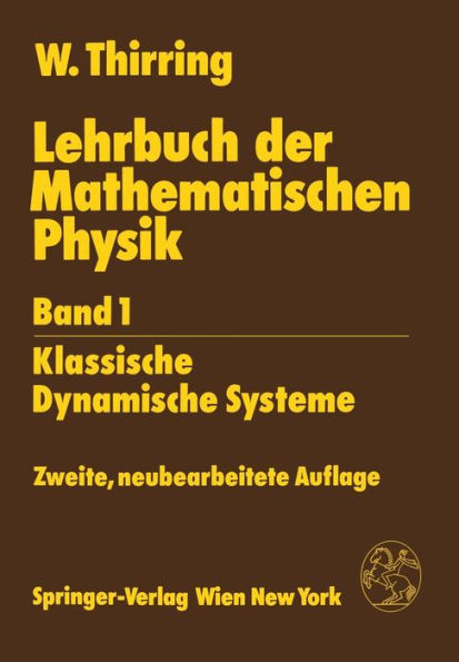 Lehrbuch der Mathematischen Physik: Band 1: Klassische Dynamische Systeme