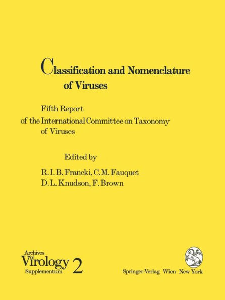 Classification and Nomenclature of Viruses: Fifth Report of the International Committee on Taxonomy of Viruses. Virology Division of the International Union of Microbiological Societies / Edition 1