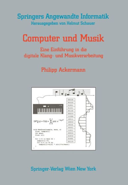 Computer und Musik: Eine Einführung in die digitale Klang- und Musikverarbeitung