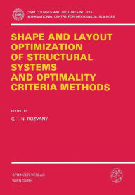 Title: Shape and Layout Optimization of Structural Systems and Optimality Criteria Methods, Author: G.I.N. Rozvany