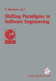 Title: Shifting Paradigms in Software Engineering: Proceedings of the 7th Joint Conference of the Austrian Computer Society (OCG) and the John von Neumann Society for Computing Sciences (NJSZT) in Klagenfurt, Austria, 1992, Author: Roland Mittermeir