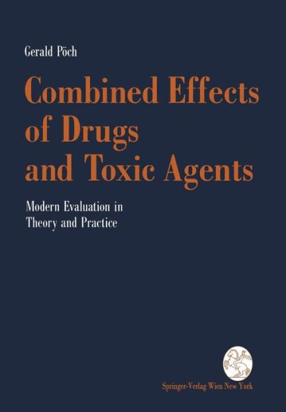 Combined Effects of Drugs and Toxic Agents: Modern Evaluation in Theory and Practice