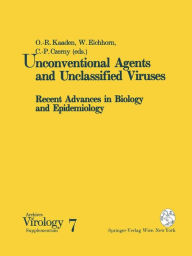 Title: Unconventional Agents and Unclassified Viruses: Recent Advances in Biology and Epidemiology, Author: O.-R. Kaaden