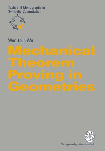 Mechanical Theorem Proving in Geometries: Basic Principles