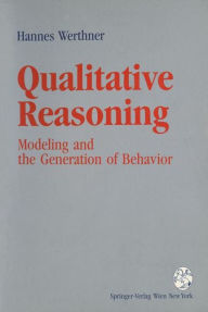 Title: Qualitative Reasoning: Modeling and the Generation of Behavior, Author: Hannes Werthner