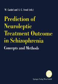 Title: Prediction of Neuroleptic Treatment Outcome in Schizophrenia: Concepts and Methods, Author: W. Gaebel