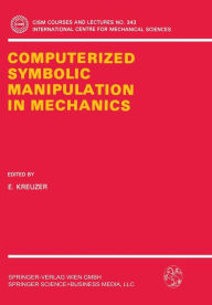 Title: Computerized Symbolic Manipulation in Mechanics, Author: Edwin Kreuzer