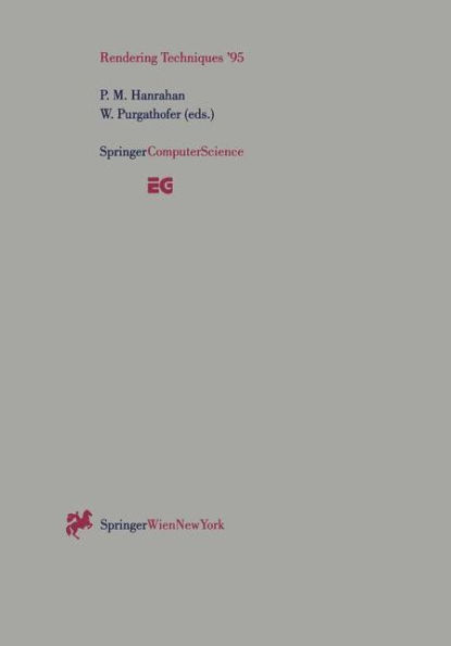 Rendering Techniques '95: Proceedings of the Eurographics Workshop in Dublin, Ireland, June 12-14, 1995