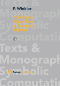 Title: Polynomial Algorithms in Computer Algebra / Edition 1, Author: Franz Winkler