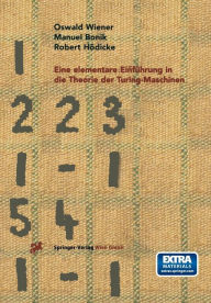 Title: Eine elementare Einfï¿½hrung in die Theorie der Turing-Maschinen, Author: Oswald Wiener