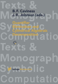 Title: Quantifier Elimination and Cylindrical Algebraic Decomposition, Author: Bob F. Caviness