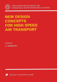 Title: New Design Concepts for High Speed Air Transport / Edition 1, Author: H. Sobieczky