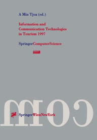 Title: Information and Communication Technologies in Tourism 1997: Proceedings of the International Conference in Edinburgh, Scotland, 1997, Author: A.Min Tjoa