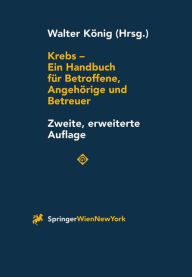 Title: Krebs - Ein Handbuch fï¿½r Betroffene, Angehï¿½rige und Betreuer, Author: Walter Kïnig