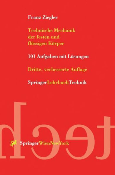 Technische Mechanik der festen und flï¿½ssigen Kï¿½rper: 101 Aufgaben mit Lï¿½sungen / Edition 3