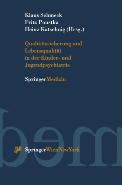 Qualitätssicherung und Lebensqualität in der Kinder-und Jugendpsychiatrie / Edition 1