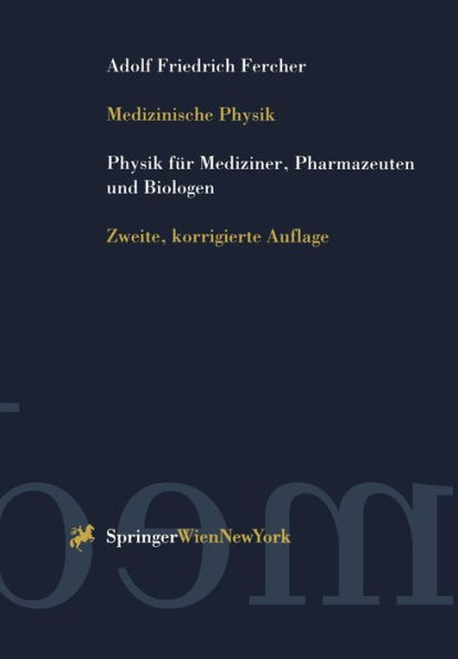 Medizinische Physik: Physik fï¿½r Mediziner, Pharmazeuten und Biologen