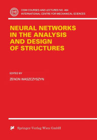 Title: Neural Networks in the Analysis and Design of Structures, Author: Zenon Waszczysznk