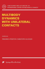 Title: Multibody Dynamics with Unilateral Contacts, Author: Friedrich Pfeiffer