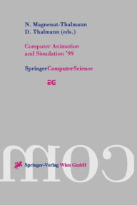 Title: Computer Animation and Simulation '99: Proceedings of the Eurographics Workshop in Milano, Italy, September 7-8, 1999 / Edition 1, Author: Nadia Magnenat-Thalmann