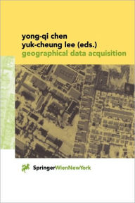Title: Geographical Data Acquisition / Edition 1, Author: Yong-Qi Chen