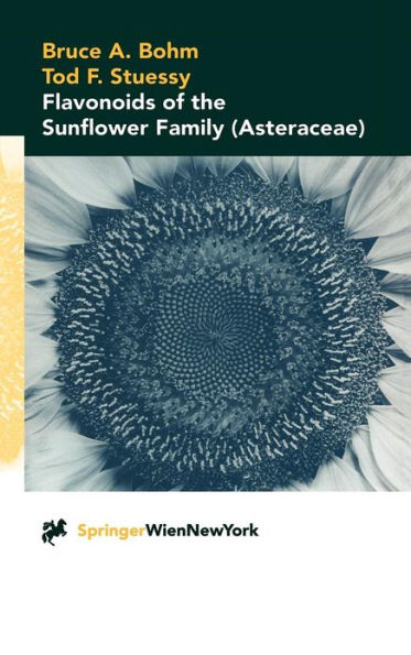 Flavonoids of the Sunflower Family (Asteraceae) / Edition 1