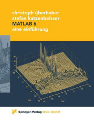 Title: MATLAB 6: Eine Einfï¿½hrung, Author: Christoph ïberhuber