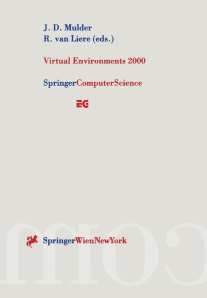 Virtual Environments 2000: Proceedings of the Eurographics Workshop in Amsterdam, The Netherlands, June 1-2, 2000