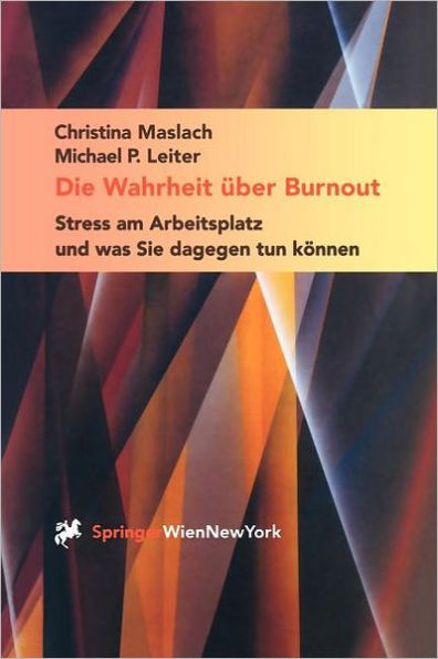Die Wahrheit ï¿½ber Burnout: Stress am Arbeitsplatz und was Sie dagegen tun kï¿½nnen / Edition 1