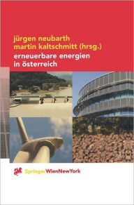 Title: Erneuerbare Energien in ï¿½sterreich: Systemtechnik, Potenziale, Wirtschaftlichkeit, Umweltaspekte, Author: Jïrgen Neubarth
