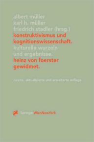 Title: Konstruktivismus und Kognitionswissenschaft: Kulturelle Wurzeln und Ergebnisse. Heinz von Foerster gewidmet / Edition 2, Author: Albert Mïller