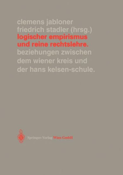 Logischer Empirismus und Reine Rechtslehre: Beziehungen zwischen dem Wiener Kreis und der Hans Kelsen-Schule / Edition 1
