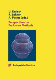 Title: Perspectives on Enclosure Methods, Author: Ulrich Kulisch