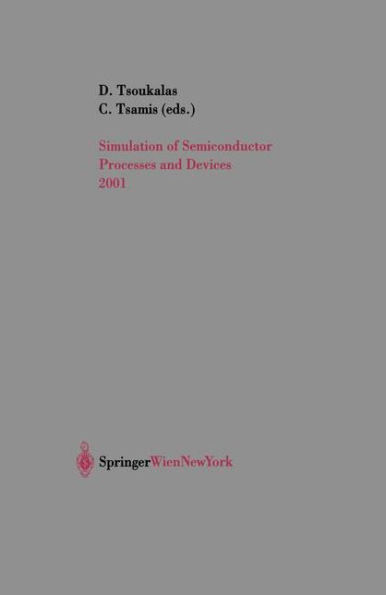 Simulation of Semiconductor Processes and Devices 2001: SISPAD 01 / Edition 1