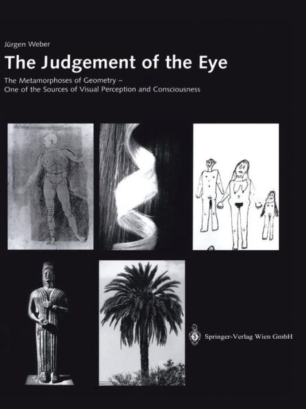 The Judgement of the Eye: The Metamorphoses of Geometry - One of the Sources of Visual Perception and Consciousness