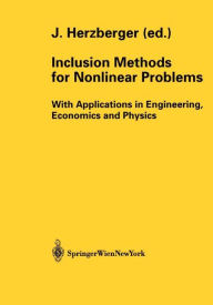 Title: Inclusion Methods for Nonlinear Problems: With Applications in Engineering, Economics and Physics, Author: Jürgen Herzberger