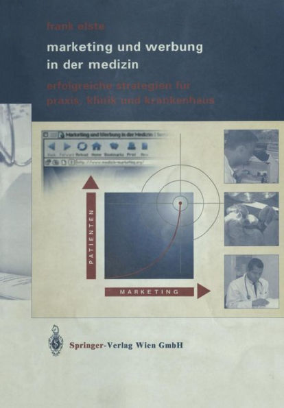 Marketing und Werbung in der Medizin: Erfolgreiche Strategien für Praxis, Klinik und Krankenhaus