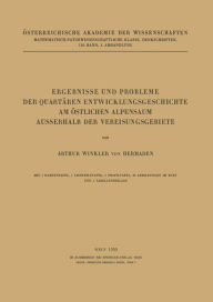 Title: Ergebnisse und Probleme der Quartären Entwicklungsgeschichte am Östlichen Alpensaum Ausserhalb der Vereisungsgebiete, Author: Arthur Winkler von Hermaden
